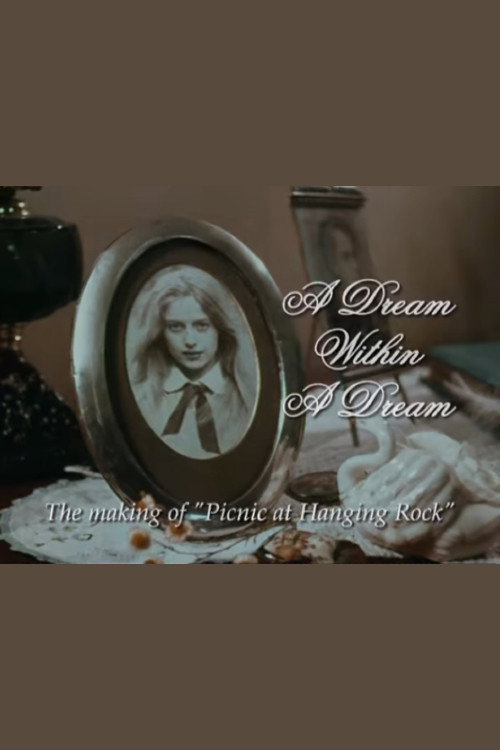 Постер фильма «A Dream Within a Dream: The Making of 'Picnic at Hanging Rock'»