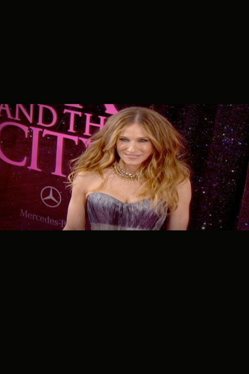 Постер фильма «Live from the Red Carpet: Sex and the City»