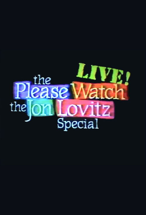 Постер фильма «The Please Watch the Jon Lovitz Special, Live!»