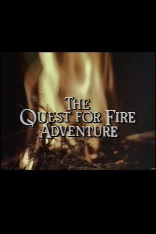 Постер фильма «The Quest for Fire Adventure»