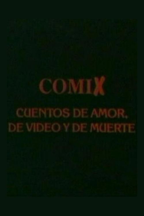 Постер фильма «Comix, cuentos de amor, de video y de muerte»