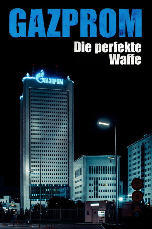 Постер фильма «Gazprom - Die perfekte Waffe»