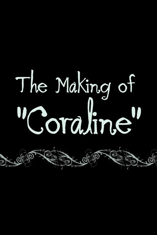 Постер фильма «Coraline: The Making of 'Coraline'»