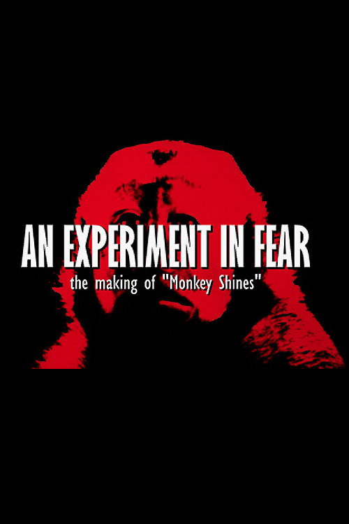 Постер фильма «An Experiment in Fear: The Making of Monkey Shines»