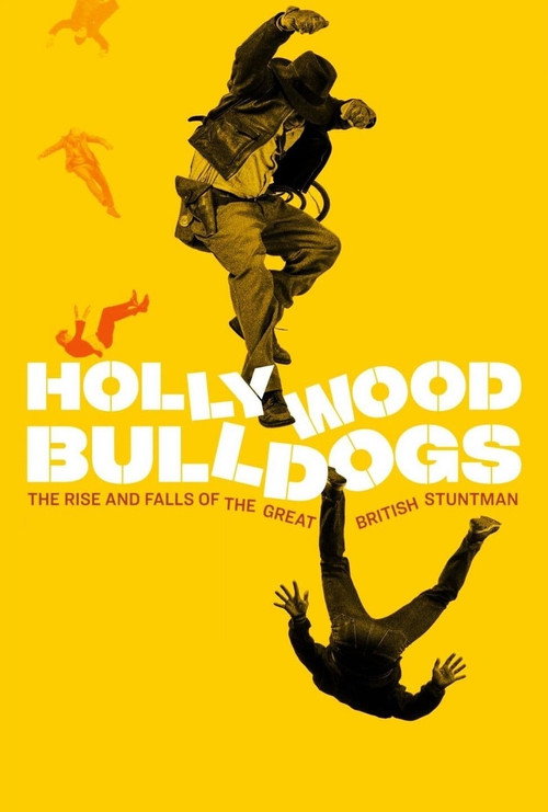 Постер фильма «Hollywood Bulldogs: The Rise and Falls of the Great British Stuntman»