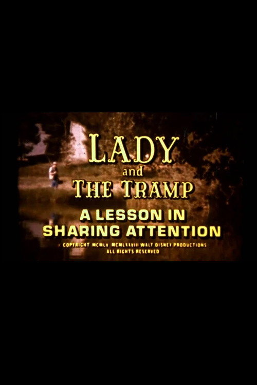 Постер фильма «Lady and the Tramp: A Lesson in Sharing Attention»