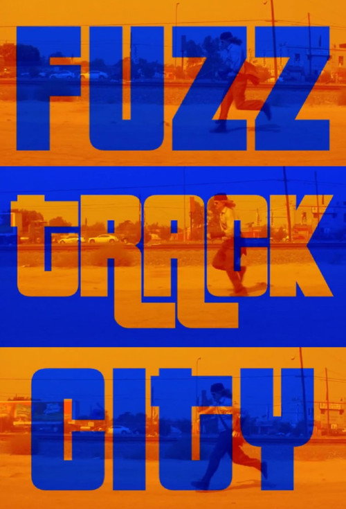 Постер фильма «Fuzz Track City»