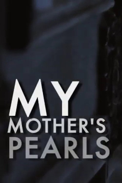 Постер фильма «My Mother's Pearls»