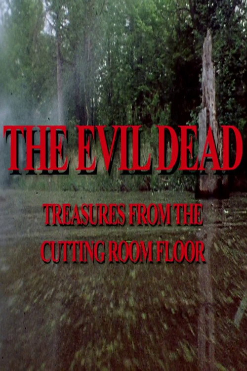 Постер фильма «The Evil Dead: Treasures from the Cutting Room Floor»