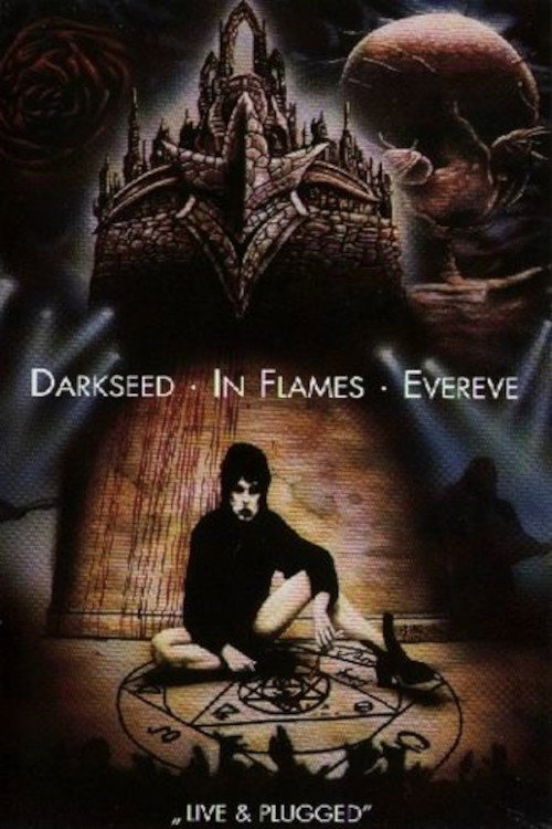 Постер фильма «Darkseed, In Flames, Evereve – Live & Plugged»