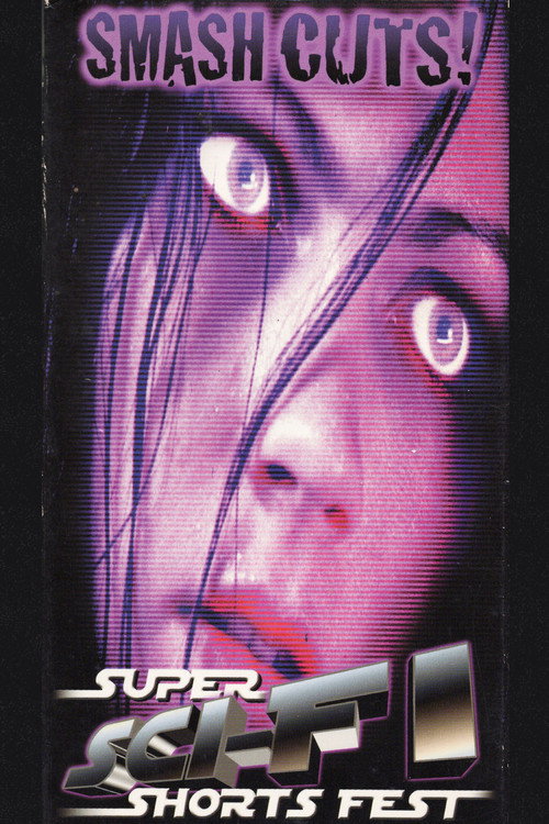 Постер фильма «Smash Cuts! Super Sci-Fi Shorts Fest»