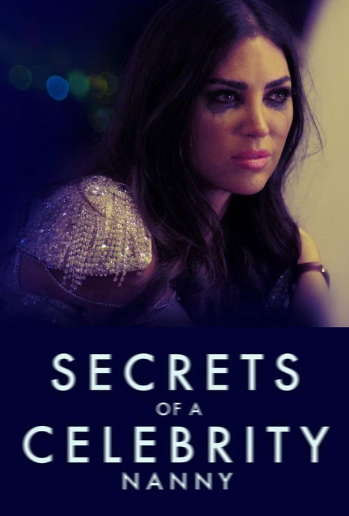 Постер фильма «Secrets of a Celebrity Nanny»