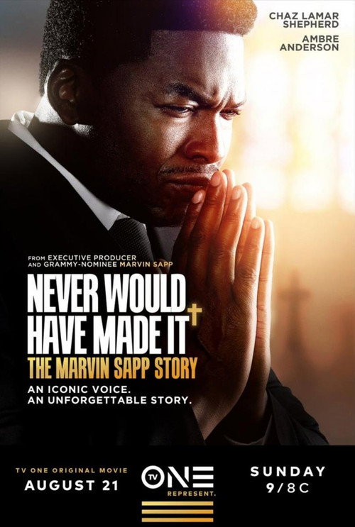 Постер фильма «Never Would Have Made It: The Marvin Sapp Story»
