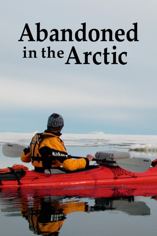 Постер фильма «Abandoned in the Arctic»