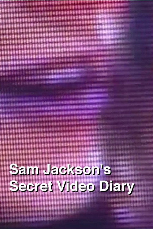 Постер фильма «Sam Jackson's Secret Video Diary»
