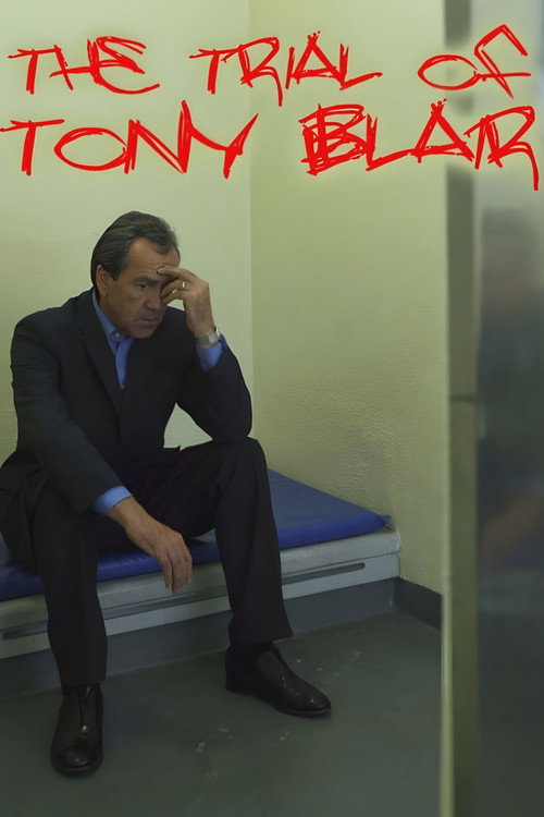 Постер фильма «The Trial of Tony Blair»