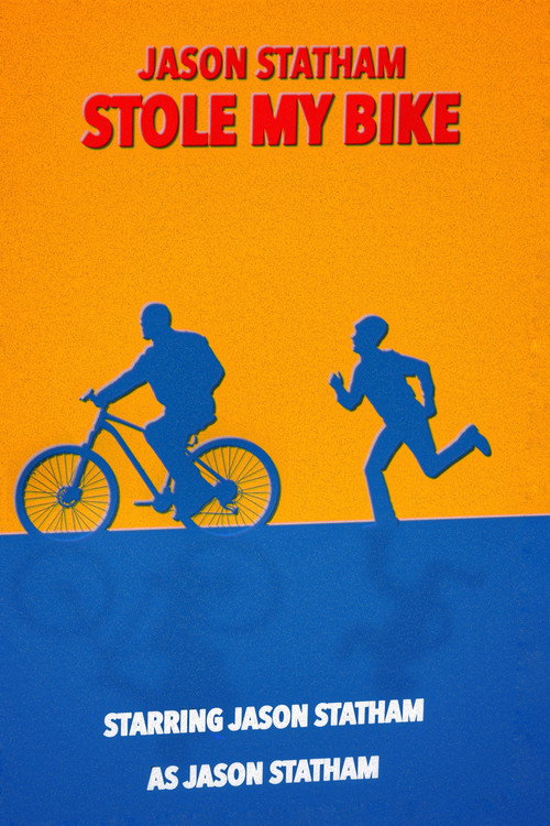 Постер фильма «Jason Statham Stole My Bike»