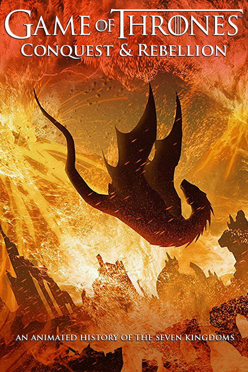 Постер фильма «Game of Thrones - Conquest & Rebellion: An Animated History of the Seven Kingdoms»