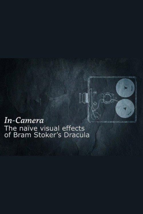 Постер фильма «In Camera: The Naïve Visual Effects of 'Bram Stoker's Dracula'»