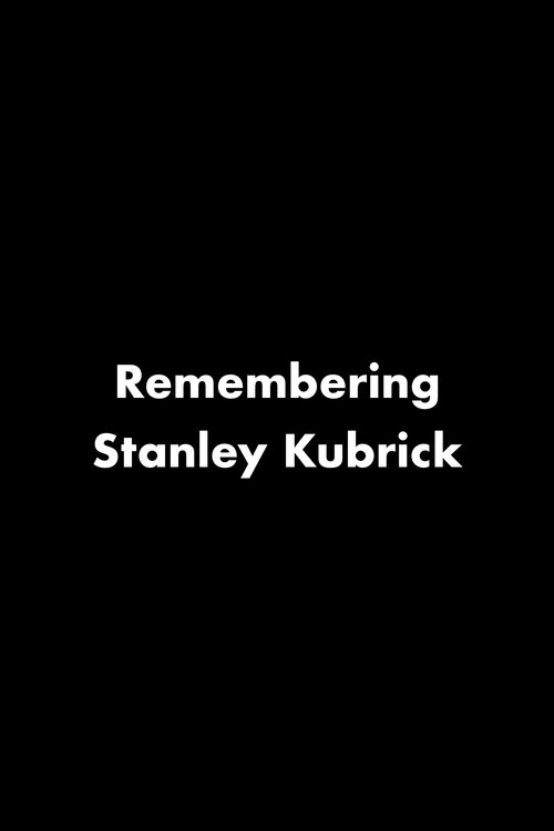 Постер фильма «Remembering Stanley Kubrick»