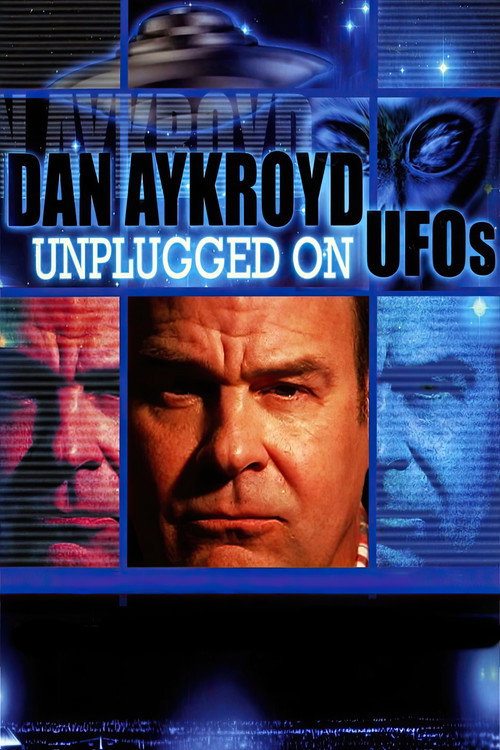 Постер фильма «Dan Aykroyd Unplugged On UFOs»