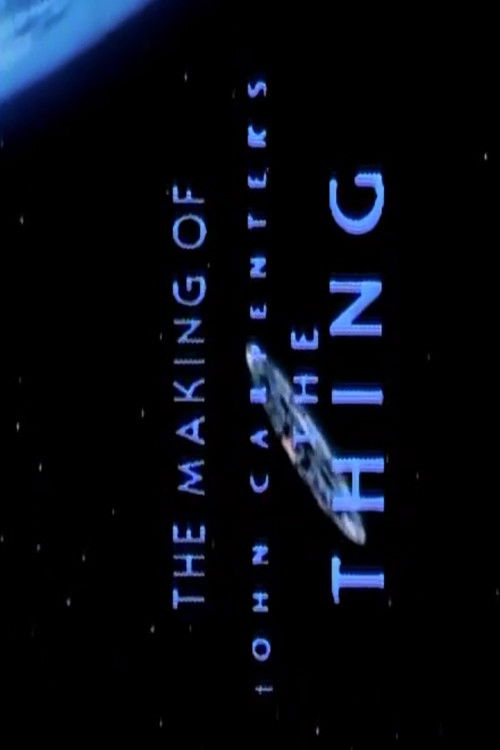 Постер фильма «The Making of 'The Thing'»