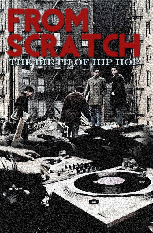 Постер фильма «From Scratch: The Birth of Hip Hop»
