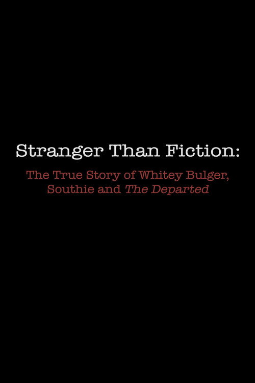 Постер фильма «Stranger Than Fiction: The True Story of Whitey Bulger, Southie and 'The Departed'»