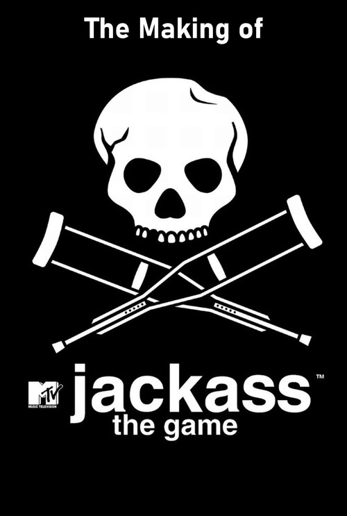 Постер фильма «The Making of 'Jackass: The Game'»