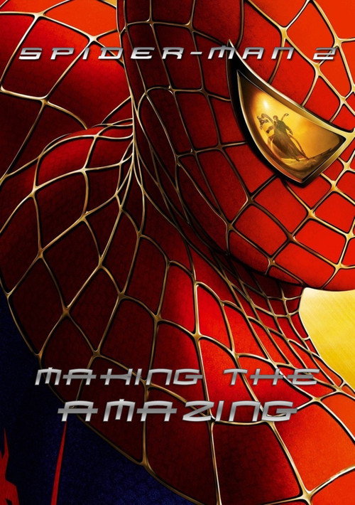 Постер фильма «Spider-Man 2: Making the Amazing»