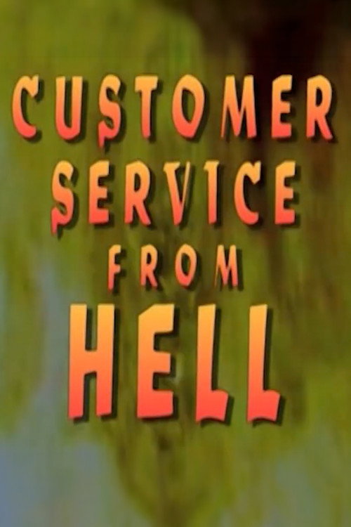 Постер фильма «Customer Service From Hell»