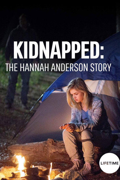 Постер фильма «Kidnapped: The Hannah Anderson Story»