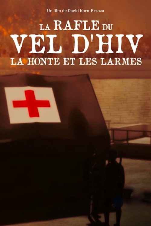 Постер фильма «La Rafle du Vel d'Hiv, la honte et les larmes»