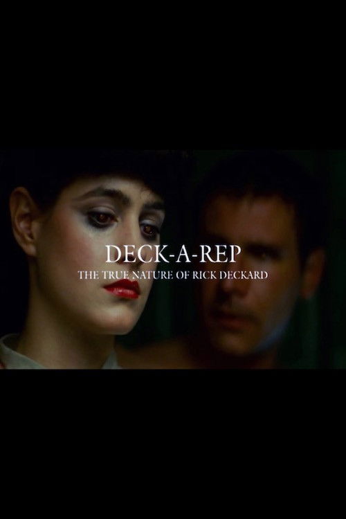 Постер фильма «Deck-A-Rep: The True Nature of Rick Deckard»
