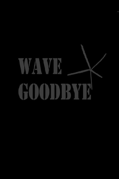 Постер фильма «Wave Goodbye»