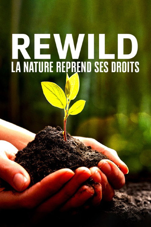 Постер фильма «Rewild, la nature reprend ses droits»