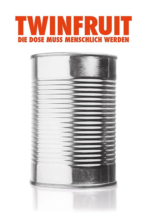 Постер фильма «Twinfruit – Die Dose muss menschlich werden»