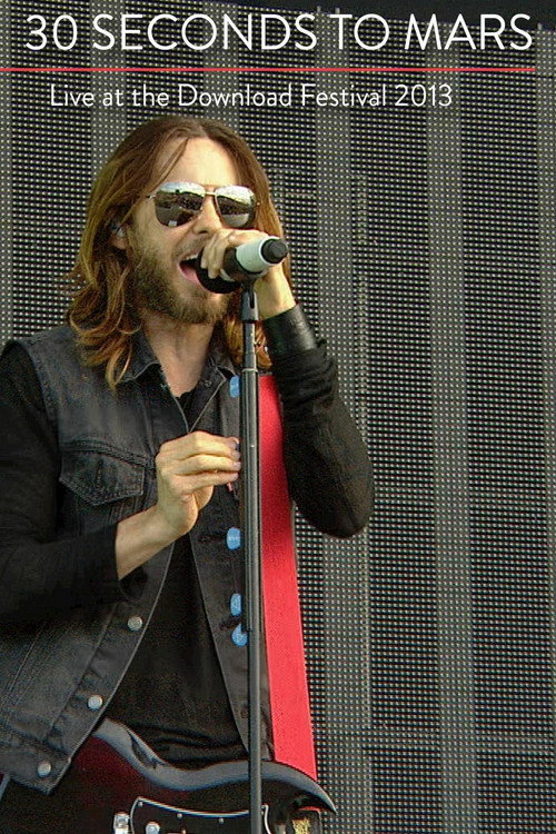 Постер фильма «30 Seconds to Mars | Live at Download Festival 2013»