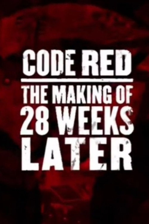 Постер фильма «Code Red: The Making of '28 Weeks Later'»