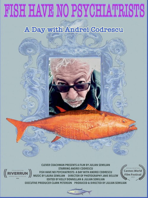 Постер фильма «Fish Have No Psychiatrists: A Day with Andrei Codrescu»