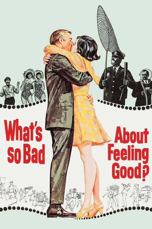 Постер фильма «What's So Bad About Feeling Good?»