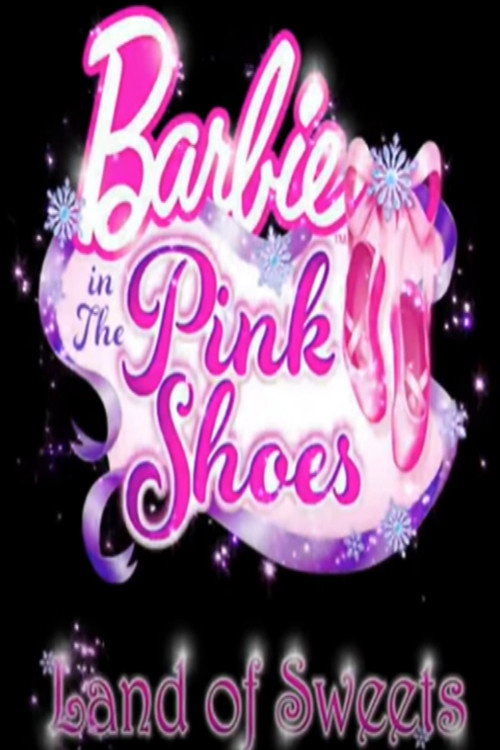 Постер фильма «Barbie in The Pink Shoes: The Land of Sweets»