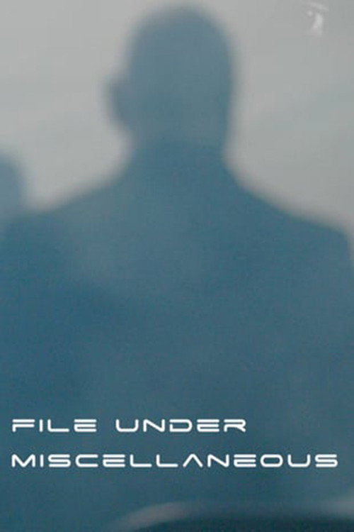 Постер фильма «File Under Miscellaneous»