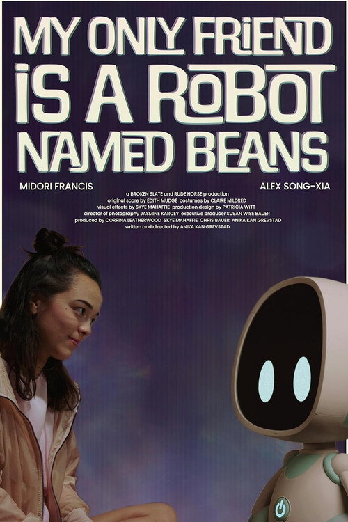 Постер фильма «My Only Friend Is a Robot Named Beans»