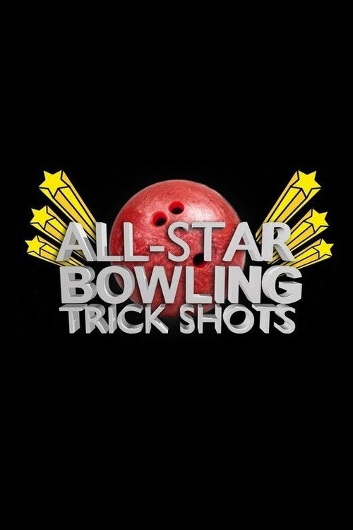 Постер фильма «All Star Bowling Trick Shots»