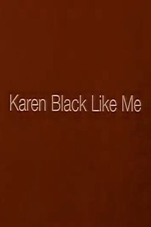 Постер фильма «Karen Black Like Me»