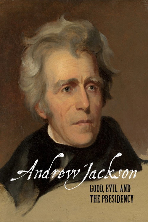 Постер фильма «Andrew Jackson: Good, Evil & The Presidency»
