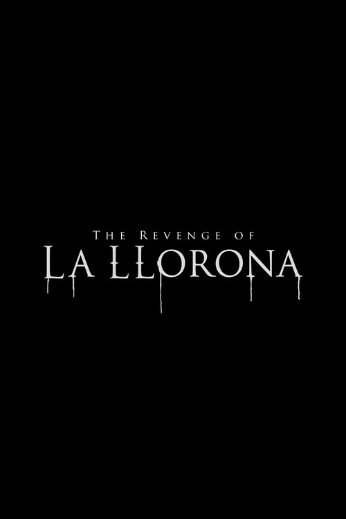 Постер фильма «The Revenge of La Llorona»