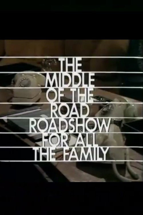 Постер фильма «The Middle-of-the-Road Roadshow for All the Family»