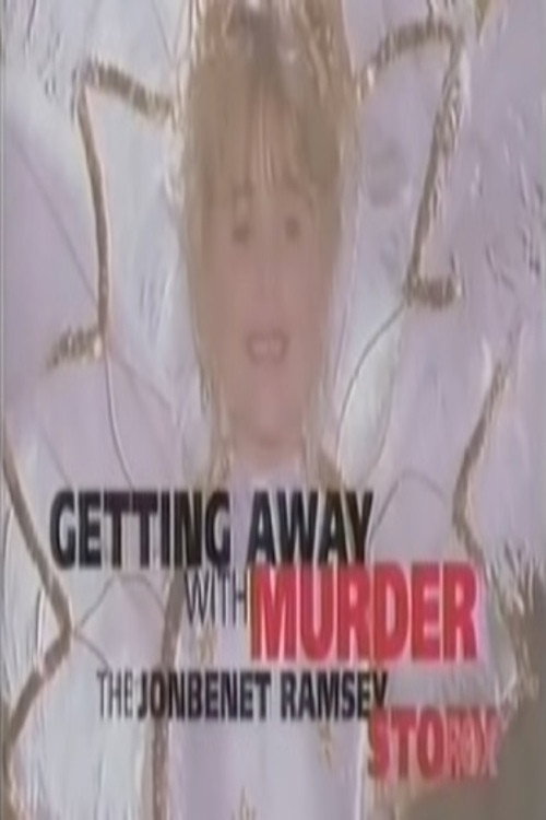 Постер фильма «Getting Away with Murder: The JonBenét Ramsey Mystery»
